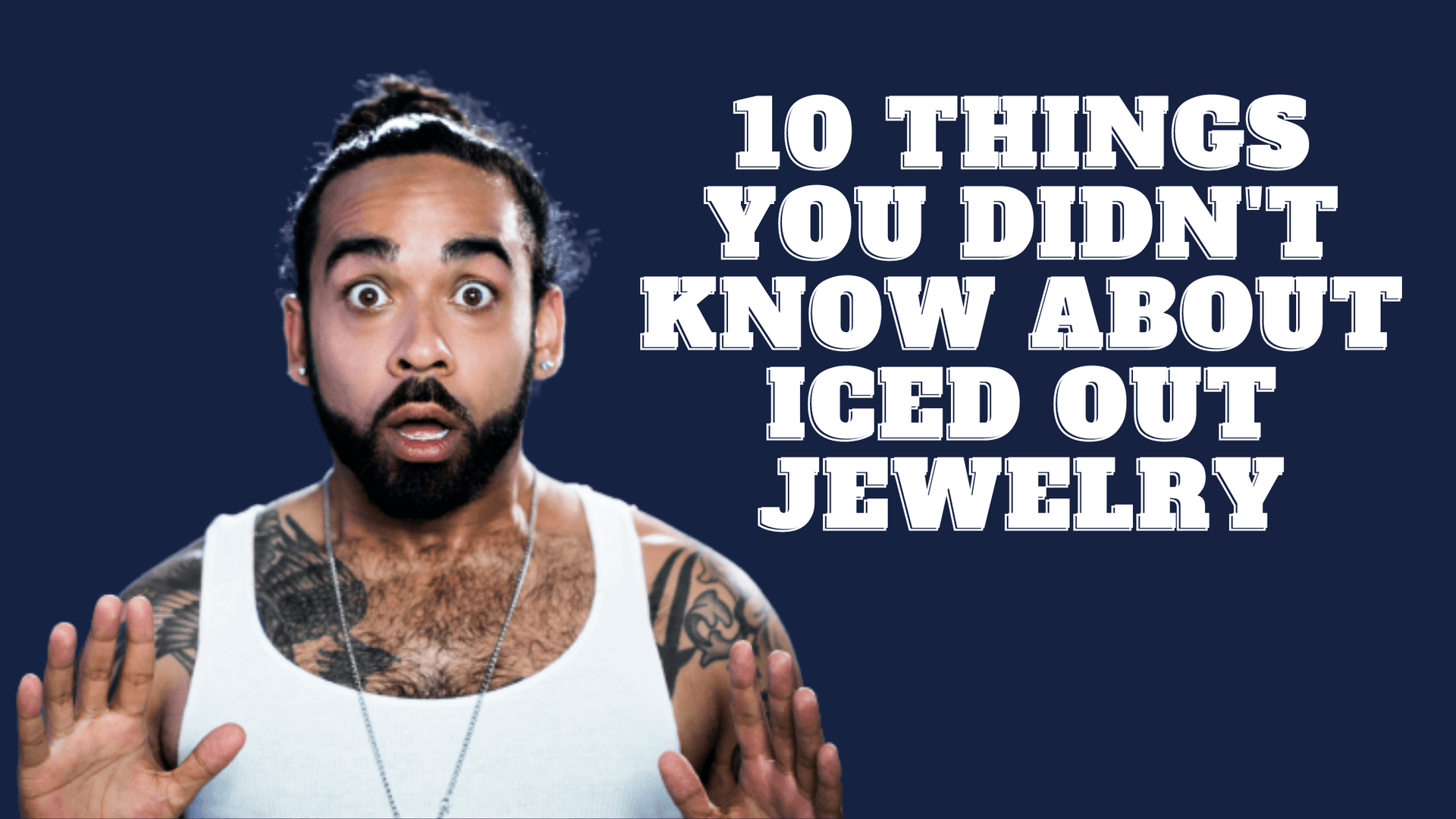 10 Things You Didn't Know About Iced Out Jewelry | GottaIce