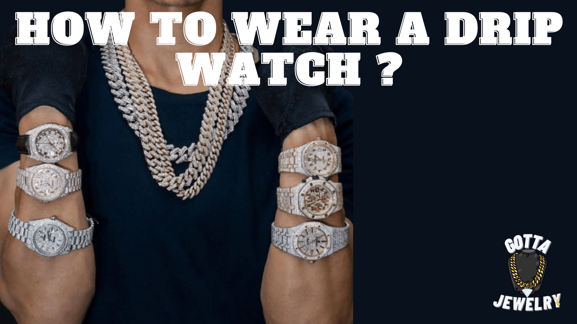 How to wear a drip watch ? | GottaIce