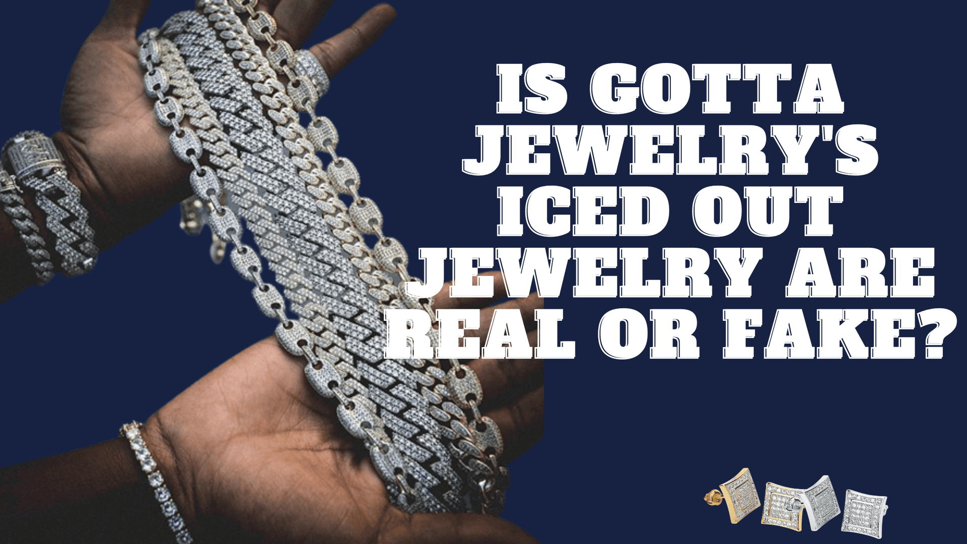 Is GottaIce's iced out jewelry are real or fake? | GottaIce