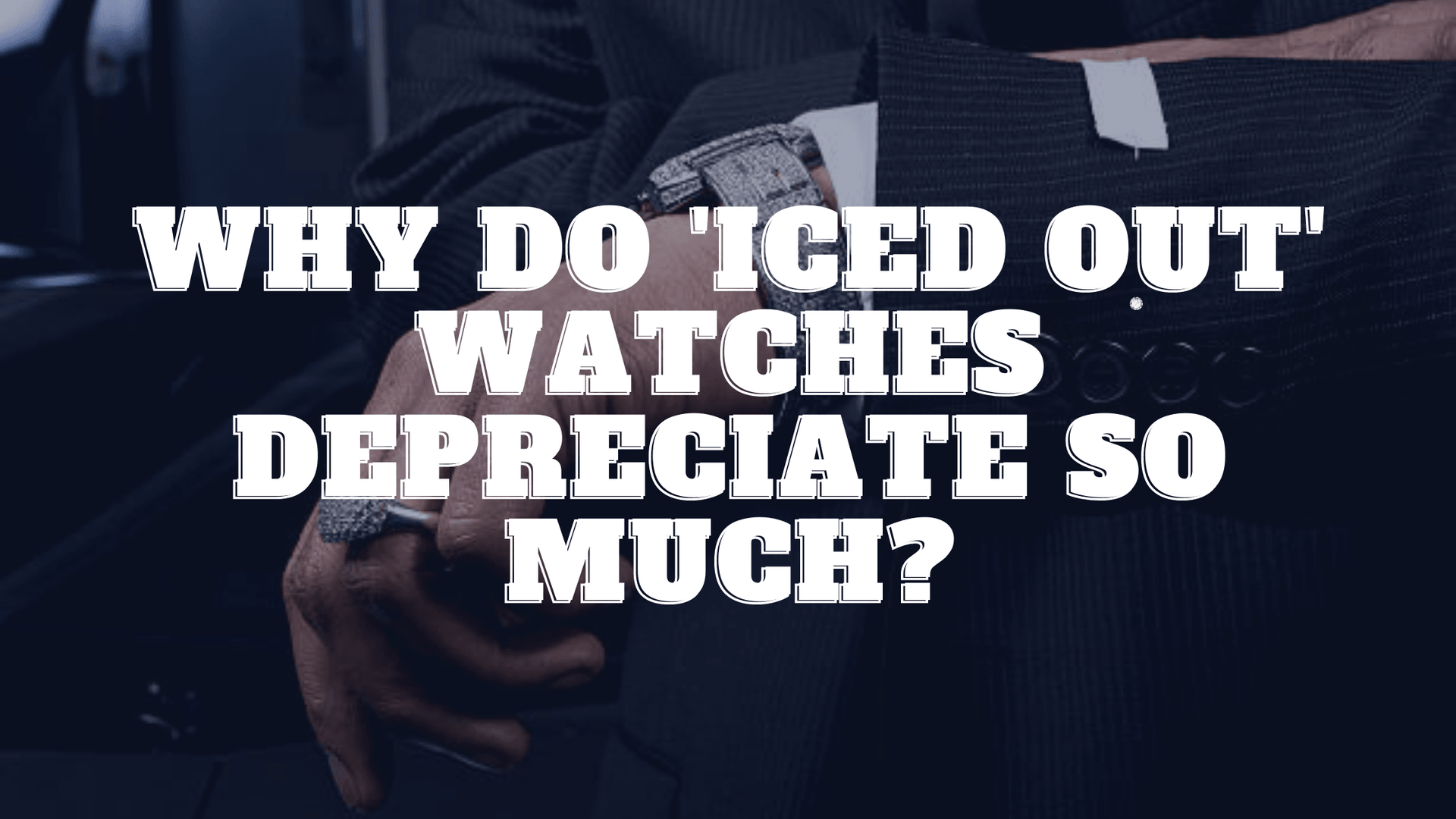 Why do 'iced out' watches depreciate so much? | GottaIce